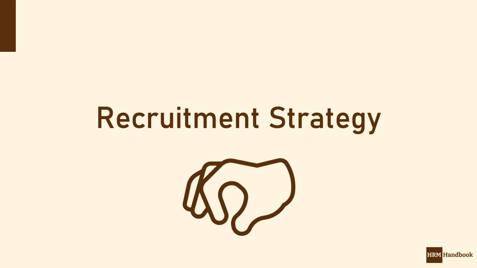 Why Is Recruitment Strategy Important Hrm Handbook
